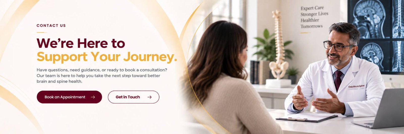 Contact us. We’re here to support your journey. Have questions, need guidance, or ready to book a consultation? Book an Appointment or Get in Touch.